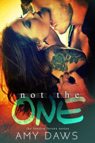 Title: Not The One, Author: Amy Daws