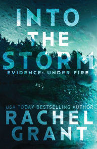 Title: Into the Storm, Author: Rachel Grant