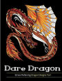 Adult Coloring Books: Dare Dragons: Over 25 Stress Relieving Dragon Designs Volume 1