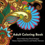 Adult Coloring Book: A Coloring Book For Adults Relaxation Featuring Henna Inspired Floral Designs, Mandalas, Animals, and Paisley Patterns For Stress Relief