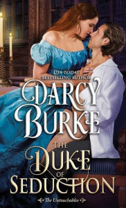 Title: The Duke of Seduction, Author: Darcy Burke