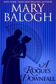 Title: A Rogue's Downfall, Author: Mary Balogh