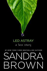 Title: Led Astray, Author: Sandra Brown