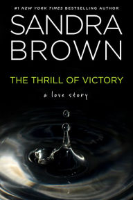 Title: The Thrill of Victory, Author: Sandra Brown