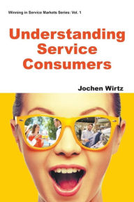 Title: Understanding Service Consumers, Author: Jochen Wirtz