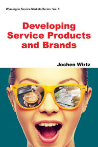 Title: Developing Service Products and Brands, Author: Jochen Wirtz