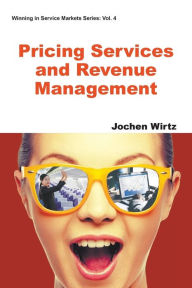 Title: Pricing Services And Revenue Management, Author: Jochen Wirtz