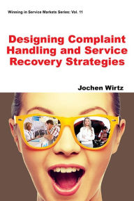 Title: Designing Complaint Handling and Service Recovery Strategies, Author: Jochen Wirtz