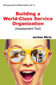 Title: Building a World Class Service Organization (Assessment Tool), Author: Jochen Wirtz