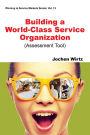 Building a World Class Service Organization (Assessment Tool)