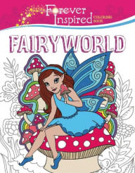 Title: Forever Inspired Coloring Book: Fairyworld, Author: Jessica Mazurkiewicz