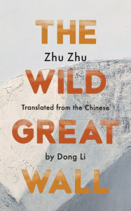 Title: The Wild Great Wall, Author: Zhu Zhu
