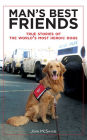 Man's Best Friends: True Stories of the World's Most Heroic Dogs