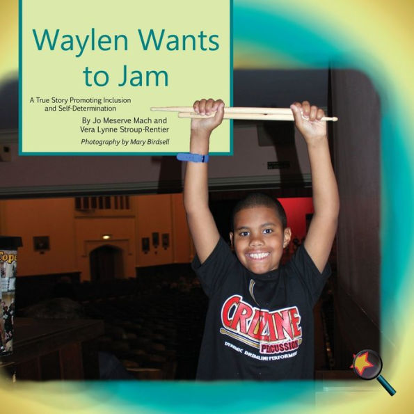 Waylen Wants To Jam: A True Story Promoting Inclusion and Self-Determination