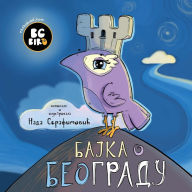 Title: BG Bird's Home Town Fairytale (Serbian), Author: Nada Serafimovic