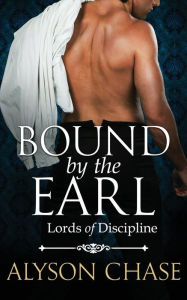 Title: Bound by the Earl, Author: Alyson Chase