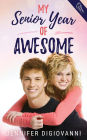 My Senior Year of Awesome