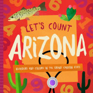 Title: Let's Count Arizona: Numbers and Colors in the Grand Canyon State, Author: Trish Madson