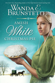 Title: Amish White Christmas Pie, Author: Wanda E. Brunstetter