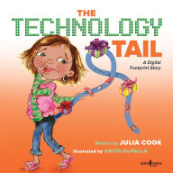 Title: The Technology Tail: A Digital Footprint Story, Author: Julia Cook