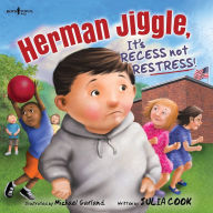 Title: Herman Jiggle, It's Recess not Restress!, Author: Julia Cook