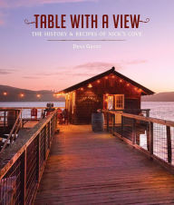 Title: Table with a View: The History and Recipes of Nick's Cove, Author: Dena Grunt