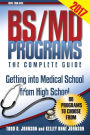 BS/MD Programs-The Complete Guide: Getting into Medical School from High School