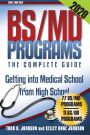 BS/MD Programs-The Complete Guide: Getting into Medical School from High School