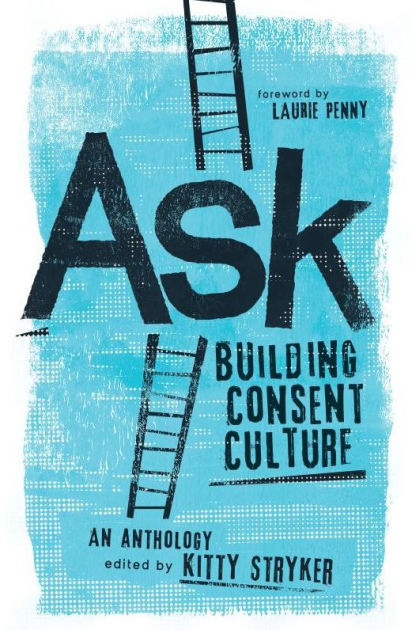 Ask Building Consent Culture By Kitty Stryker Paperback Barnes