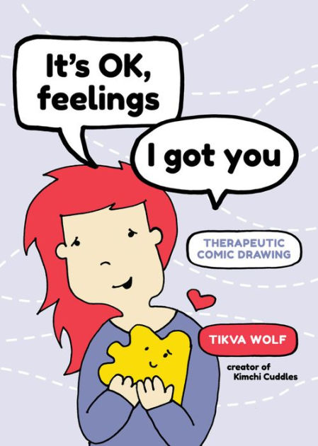 It S Ok Feelings I Got You Therapeutic Comic Drawing By Tikva