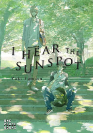 Title: I Hear the Sunspot, Author: Yuki Fumino