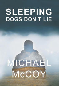 Title: Sleeping Dogs Don't Lie, Author: Michael McCoy
