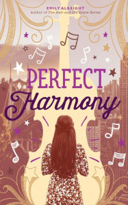 Title: Perfect Harmony, Author: Emily Albright