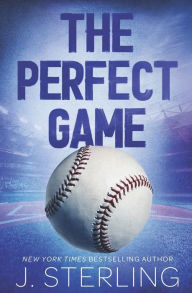 Title: The Perfect Game: A New Adult Romance, Author: J. Sterling