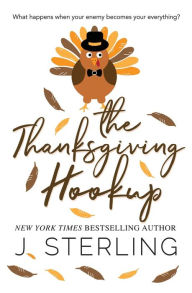 Title: The Thanksgiving Hookup, Author: J. Sterling