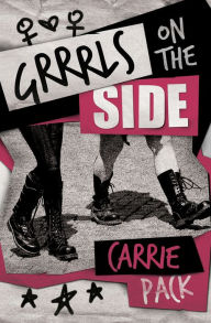 Title: Grrrls on the Side, Author: Carrie Pack