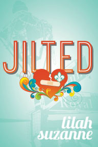 Title: Jilted, Author: Lilah Suzanne