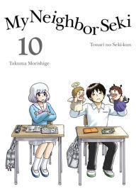 Title: My Neighbor Seki 10, Author: Takuma Morishige