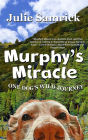 Murphy's Miracle: One Dog's Wild Journey