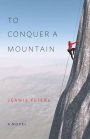 To Conquer A Mountain: A Novel