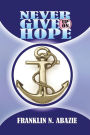 NEVER GIVE UP ON HOPE: HOPE