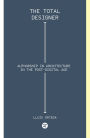 Total Designer: Authorship in the Architecture of the Postdigital Age