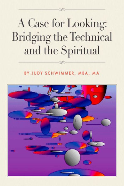 A Case for Looking: Bridging the Technical and the Spiritual