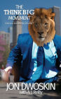 The Think Big Movement: Grow your business big. Very Big!