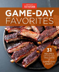 Title: Game-Day Favorites: 31 Recipes for Your Next Tailgate or Game-Day Party, Author: America's Test Kitchen