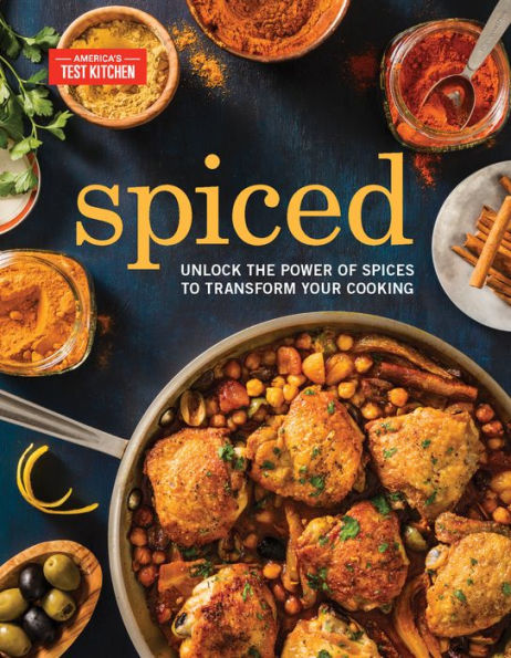 Spiced: Unlock the Power of Spices to Transform Your Cooking