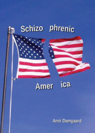 Title: Schizophrenic America, Author: Anni Damgaard
