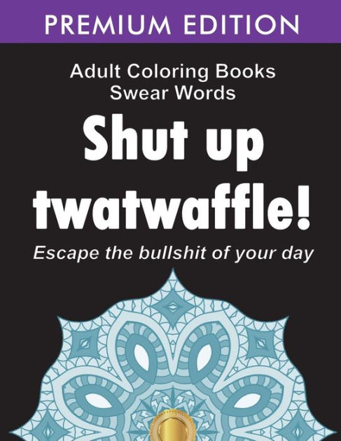 swear words coloring books for adults: Coloring Books for Adults Relaxation:  Swear Word Animal Designs: Sweary Book, Swear Word Coloring Book Patterns  (Paperback)