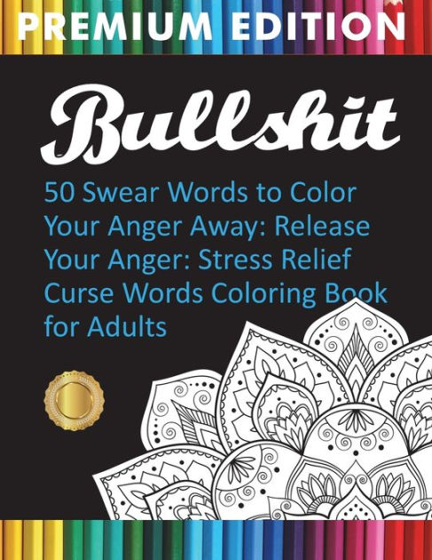 A Swear Word Coloring Book for Adults: MIDNIGHT EDITION: 30 Swear Words To  Color Your Anger Away (Paperback)