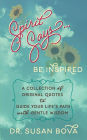 Spirit Says ... Be Inspired: A Collection of Original Quotes to Guide Your Life's Path with Gentle Wisdom